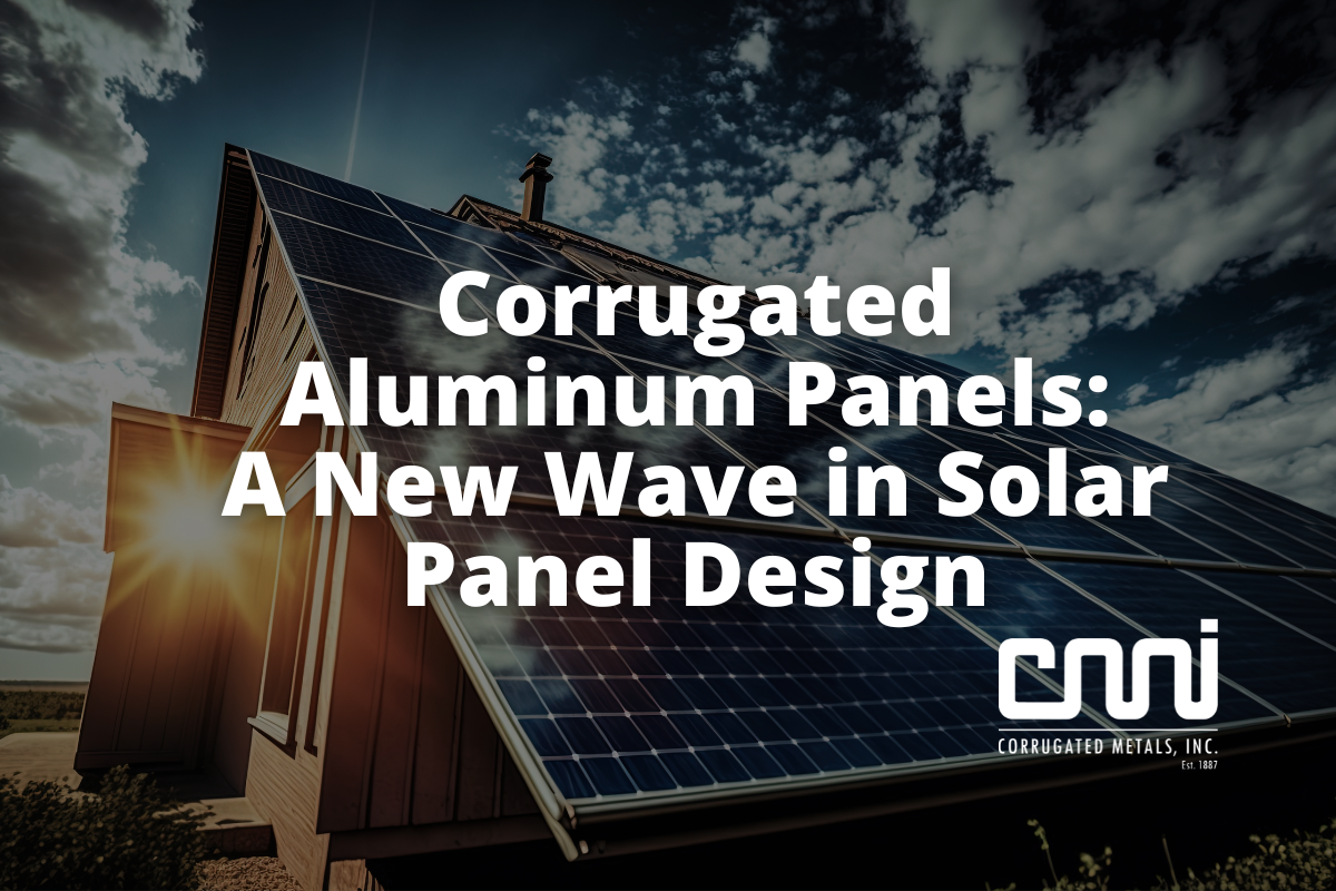 Enhancing green energy with corrugated aluminum panels