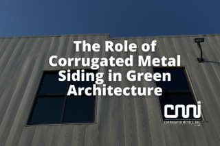 The Role of Corrugated Metal Siding in Green Architecture