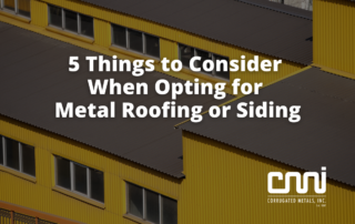 5 Things to Consider When Opting for Metal Roofing or Siding