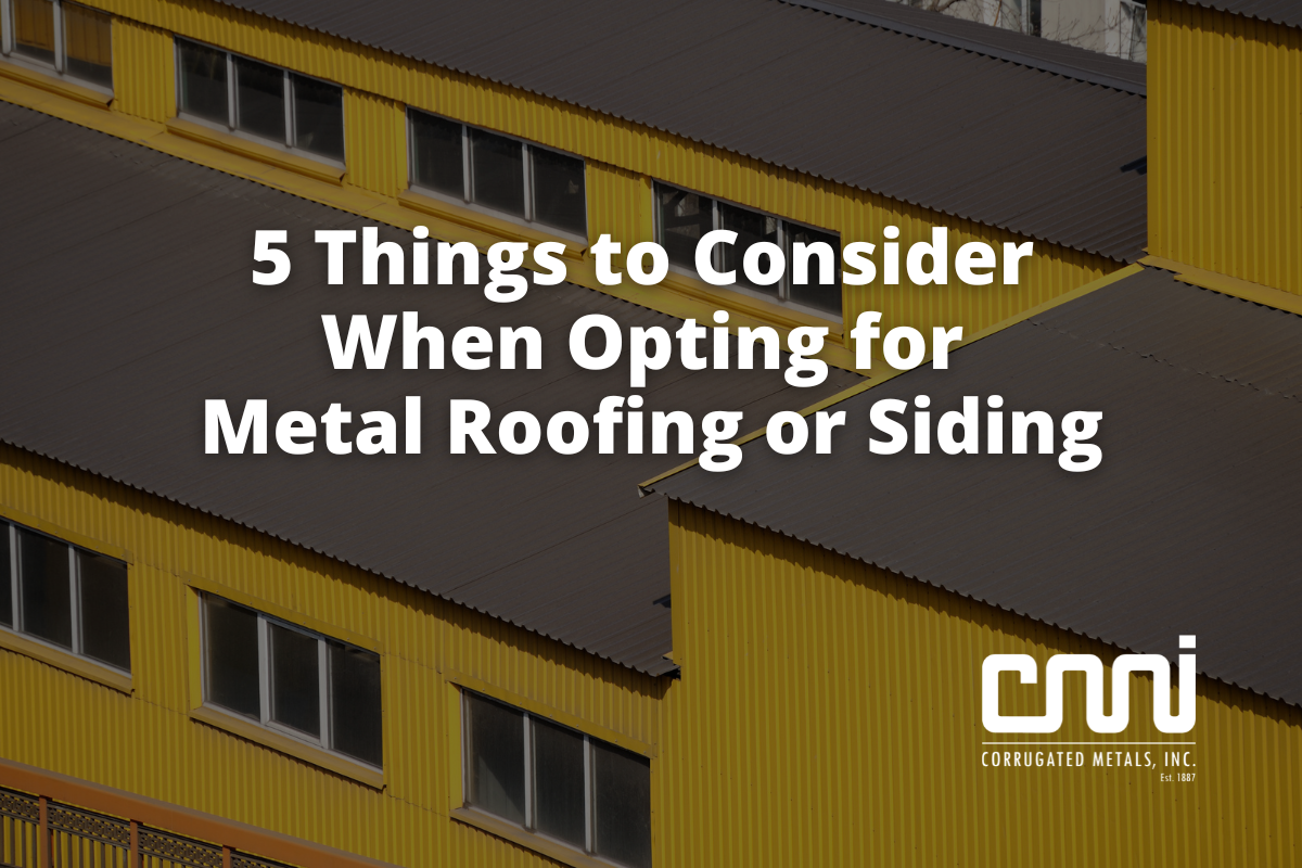 5 Things to Consider When Opting for Metal Roofing or Siding